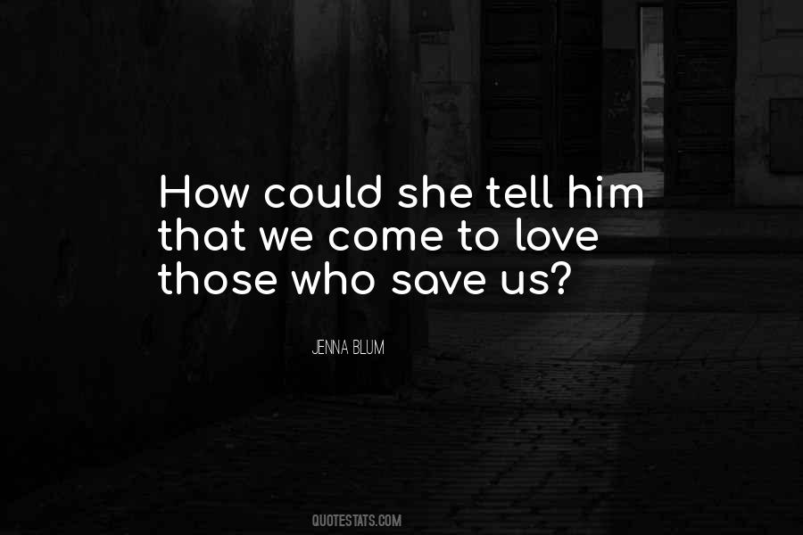 Those Who Love Us Quotes #919914