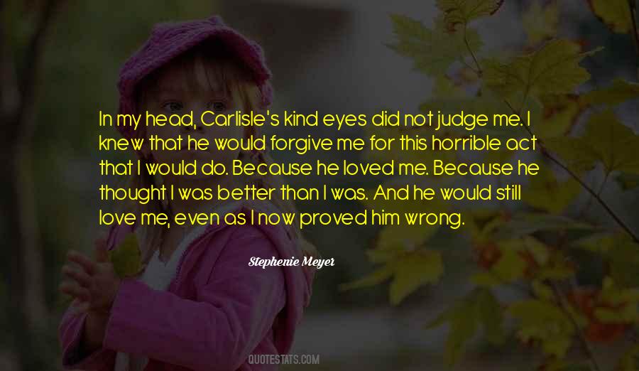 Thought He Loved Me Quotes #1199082