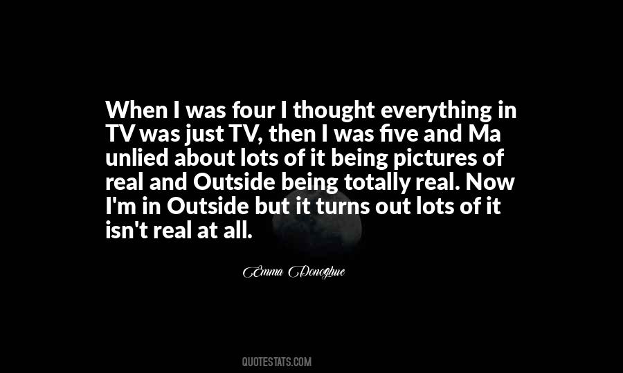 Thought It Was Real Quotes #1529672