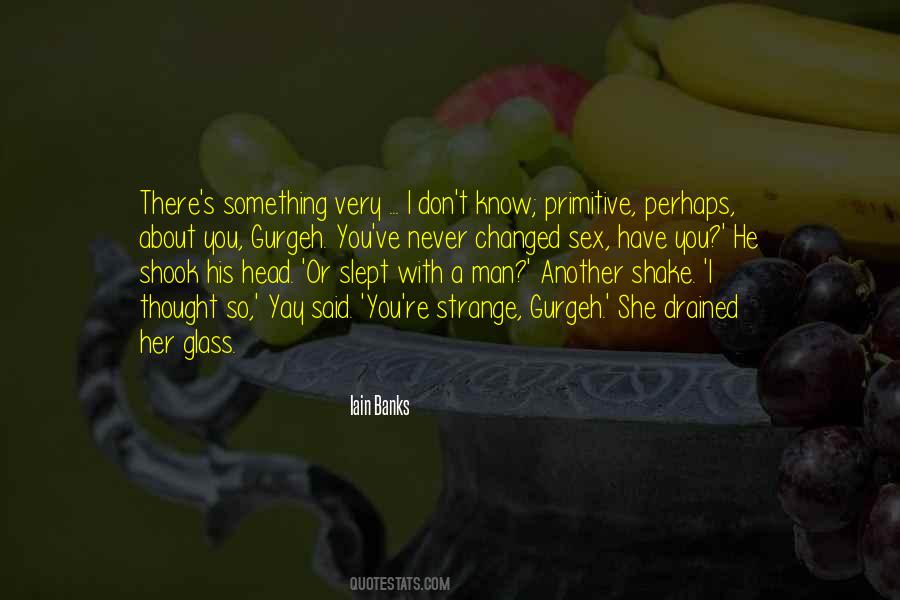 Thought You Changed Quotes #1660655