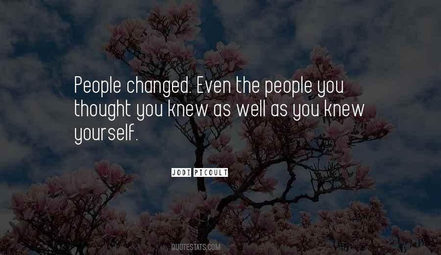Thought You Changed Quotes #1835516