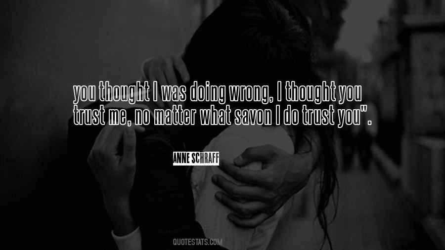 Thought You Could Trust Quotes #1326223