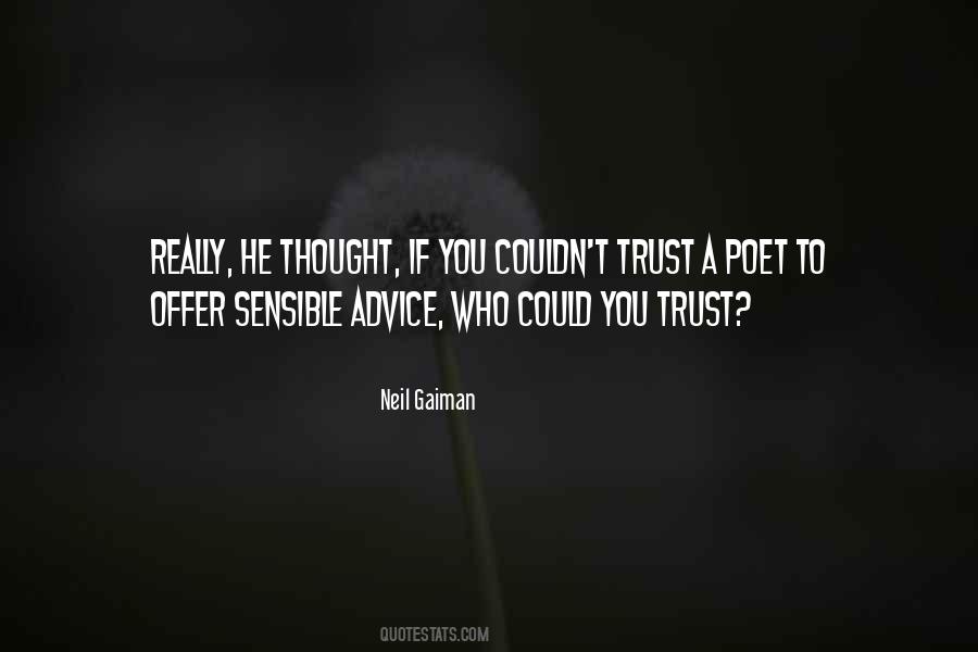 Thought You Could Trust Quotes #725837