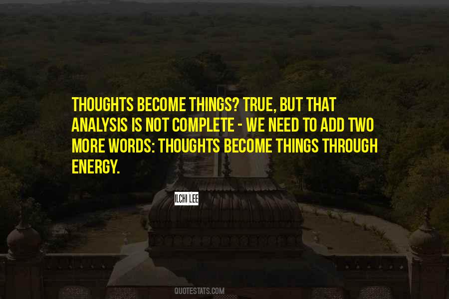 Thoughts Become Quotes #1293068