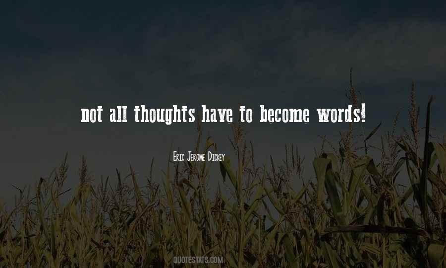 Thoughts Become Words Quotes #1133941