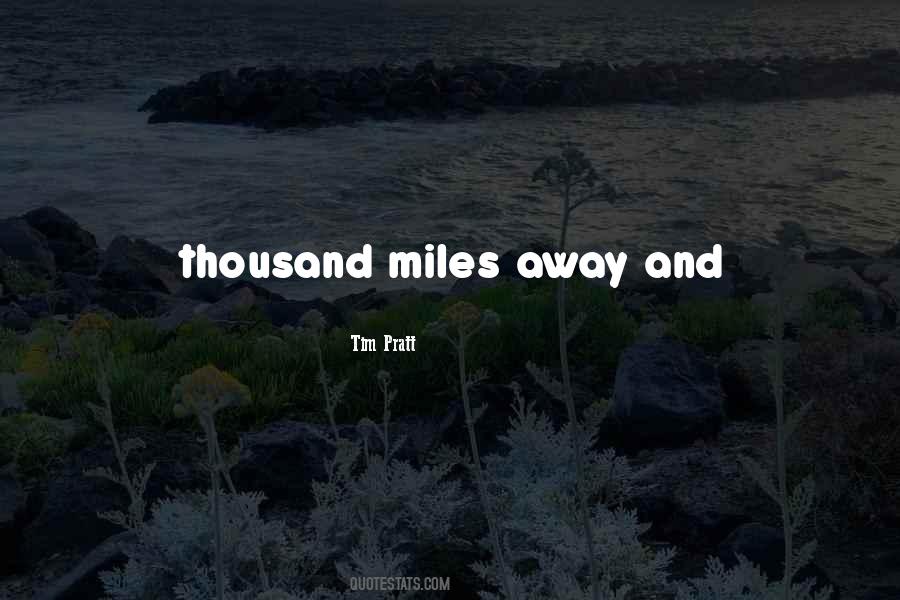 Thousand Miles To Go Quotes #388487