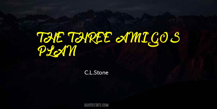 Three Amigos Quotes #1096335