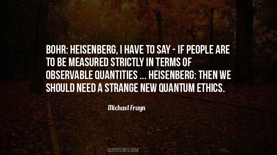 Quotes About Heisenberg #1128766