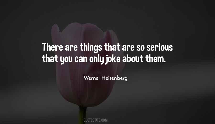 Quotes About Heisenberg #1131004