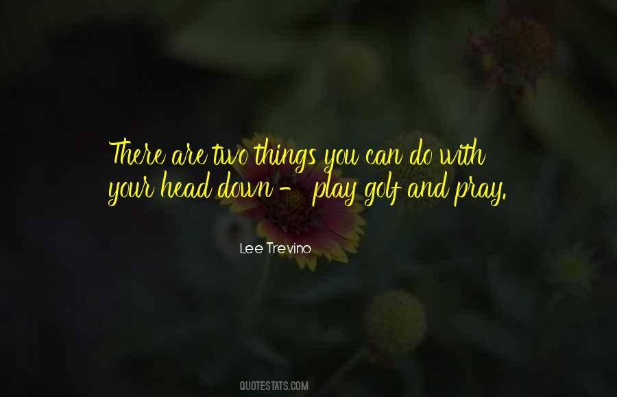 Quotes About Lee Trevino #163384