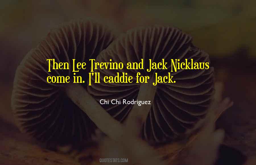 Quotes About Lee Trevino #1807338