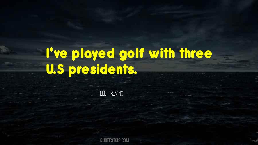 Quotes About Lee Trevino #745816