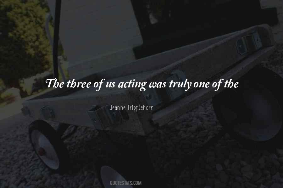 Three Of Us Quotes #1728965