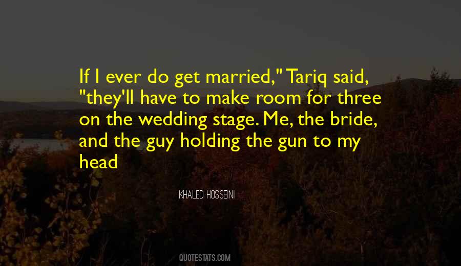 Three To Get Married Quotes #510485
