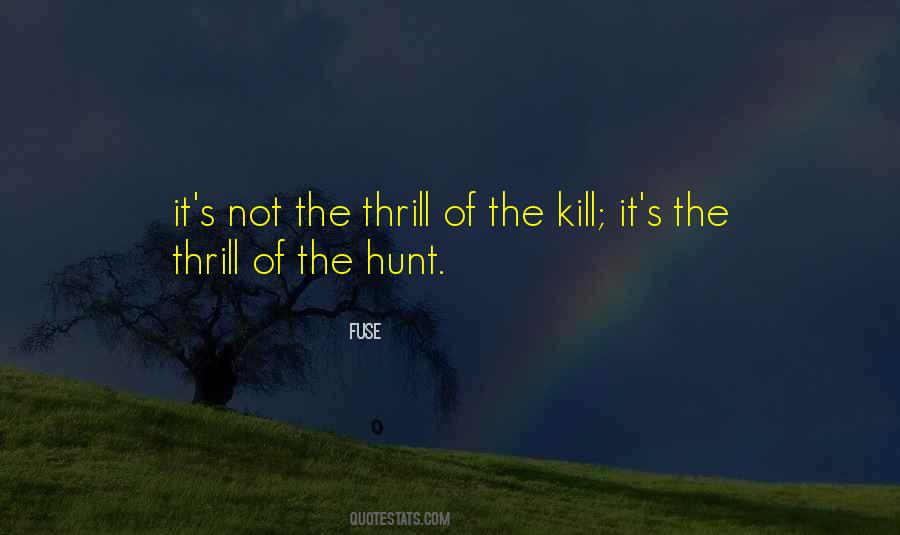 Thrill Of The Hunt Quotes #559347
