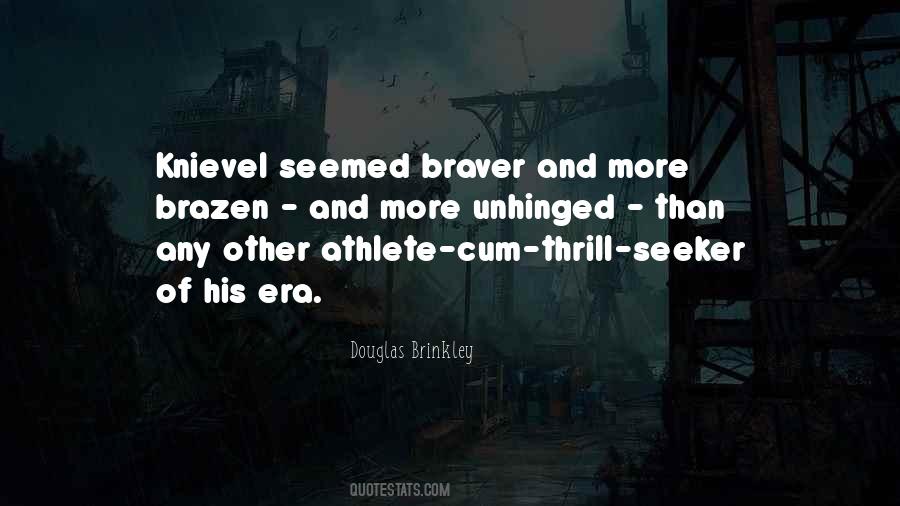Thrill Seeker Quotes #1038909