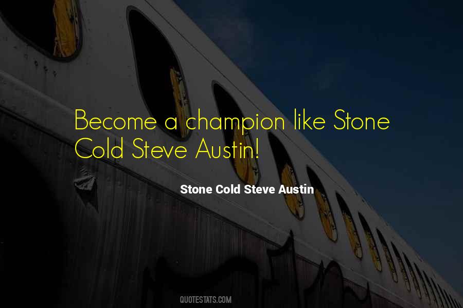 Quotes About Stone Cold Steve Austin #161964