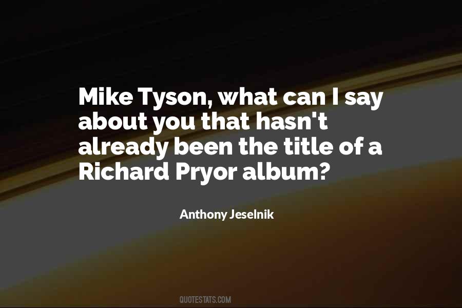 Quotes About Mike Tyson #357663