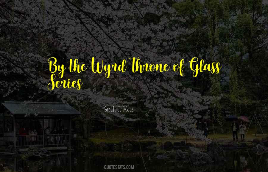 Throne Of Glass Quotes #1141776