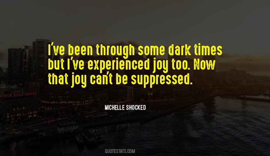 Through Dark Times Quotes #1261729