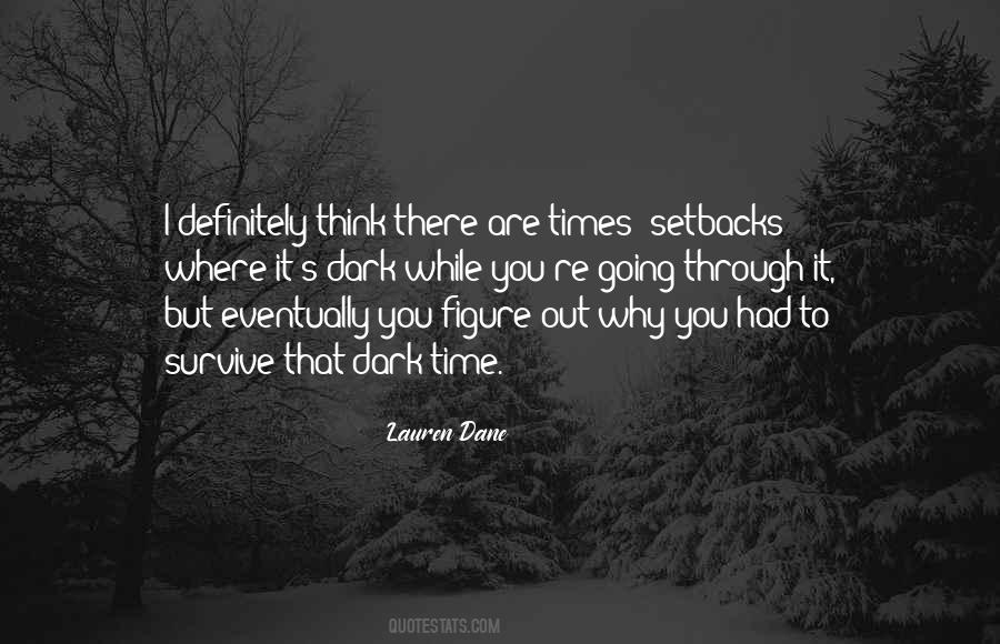 Through Dark Times Quotes #1622502