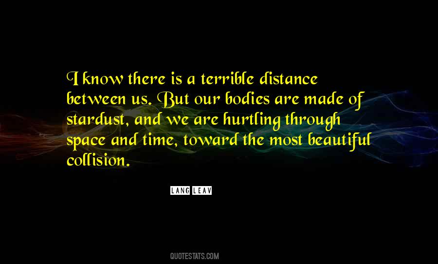 Through Distance And Time Quotes #1662082