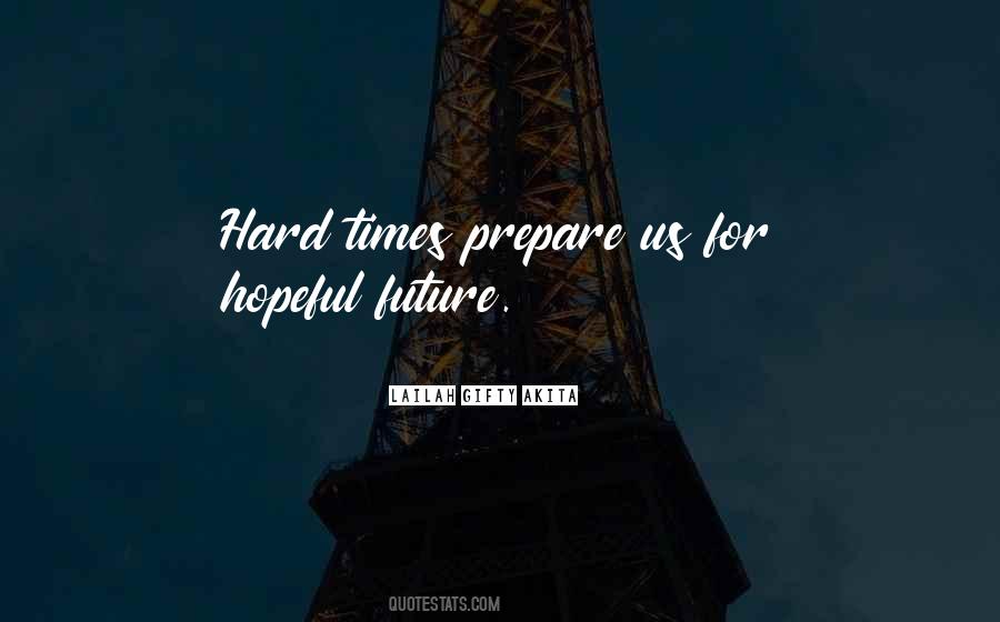 Through Hard Times Quotes #117985