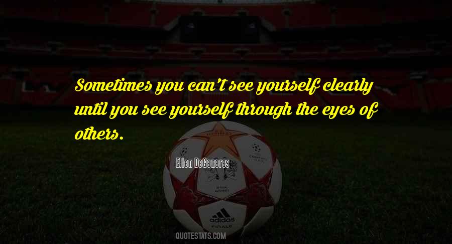 Through The Eyes Of Others Quotes #1325472
