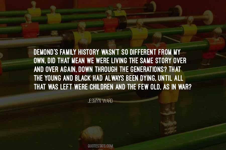 Through The Generations Quotes #149165