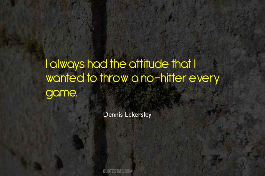 Throw Attitude Quotes #1403086