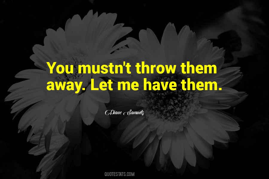 Throw Away Love Quotes #649694