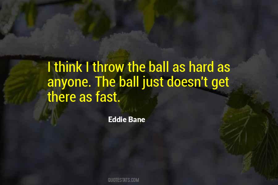 Throw Ball Quotes #1031875