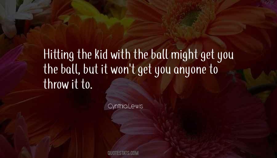 Throw Ball Quotes #1296124