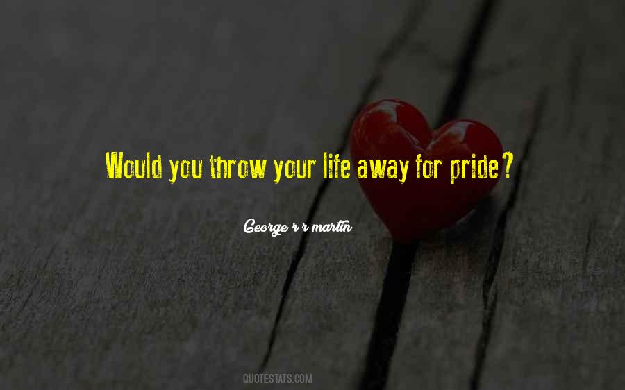 Throw Life Away Quotes #1452266