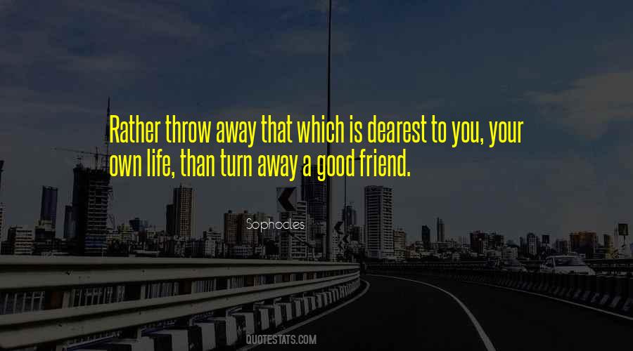 Throw Life Away Quotes #233038