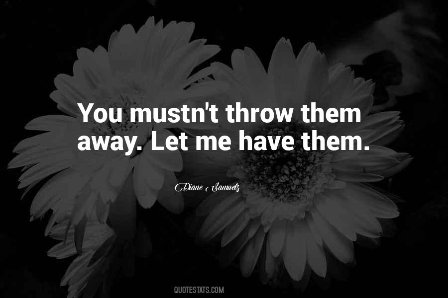 Throw Me Away Quotes #649694