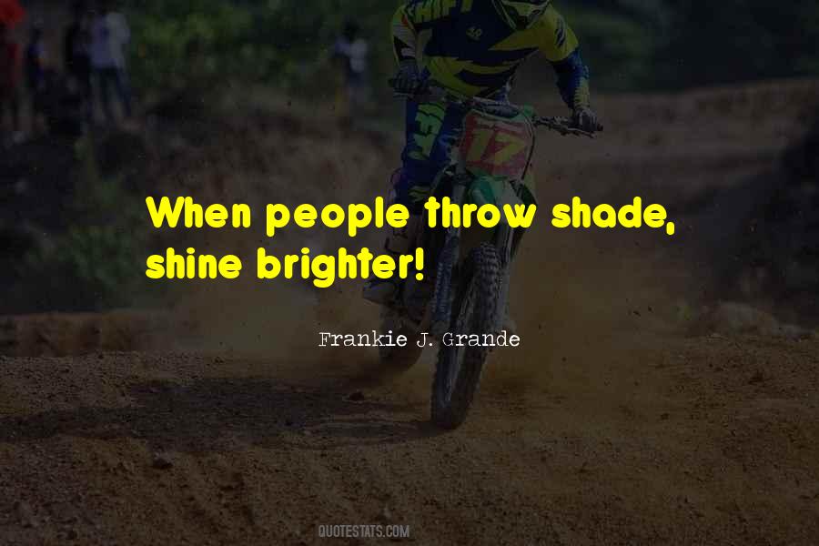 Throw Shade Quotes #1105810