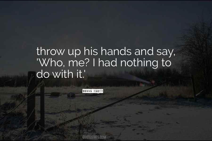 Throw Your Hands Up Quotes #626466