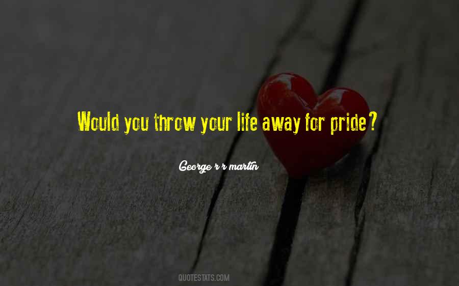 Throw Your Life Away Quotes #1452266