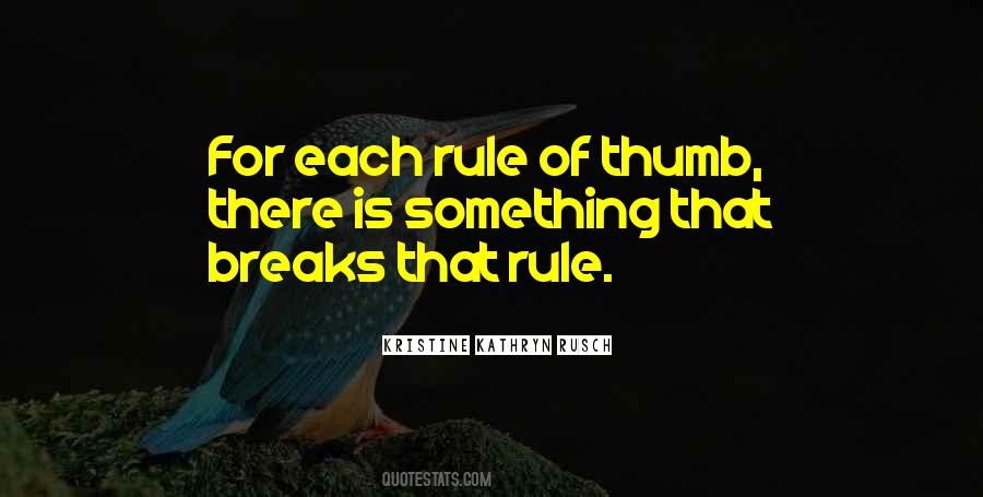 Thumb Rule Quotes #1478644