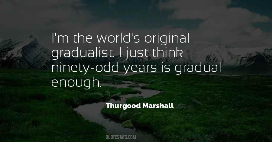 Thurgood Marshall Best Quotes #1132199