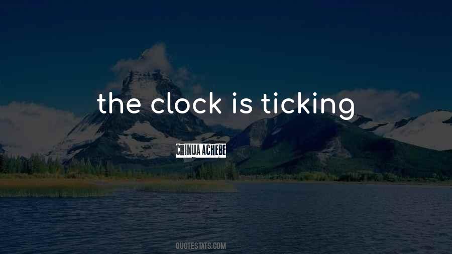 Ticking Quotes #220335 Ticking Quotes #220335