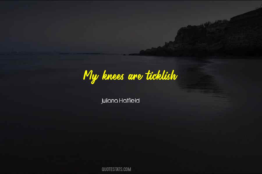 Ticklish Quotes #1521596