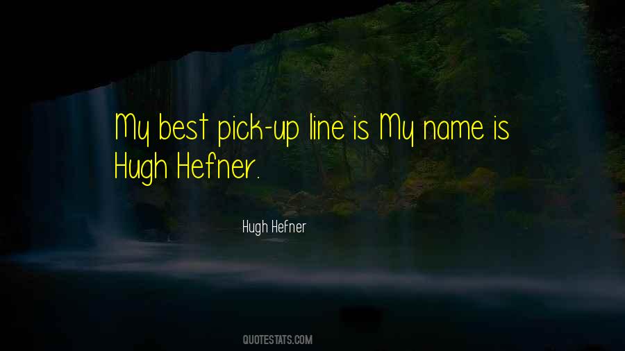 Quotes About Hugh Hefner #1447248