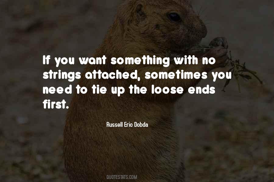 Tie Up Loose Ends Quotes #575694