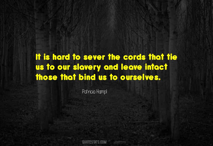Ties That Bind Us Quotes #1714512