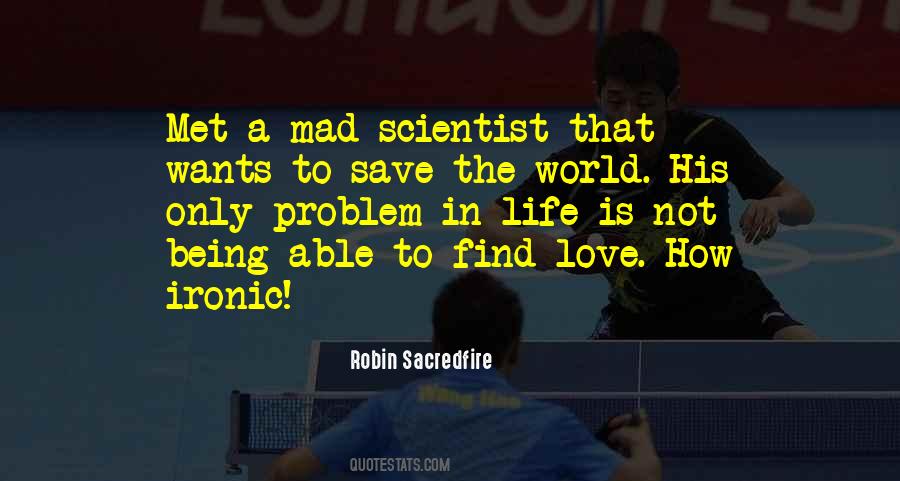 Quotes About Being A Scientist #721038