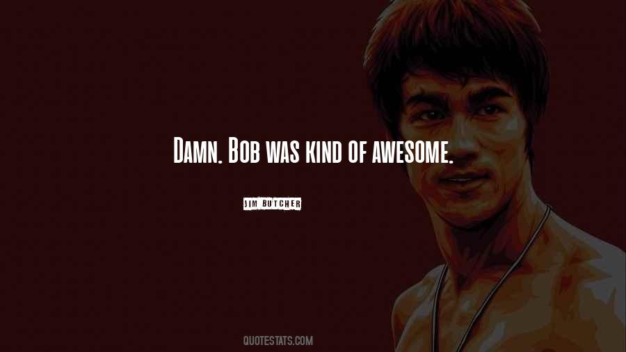 Quotes About Bob #1269016