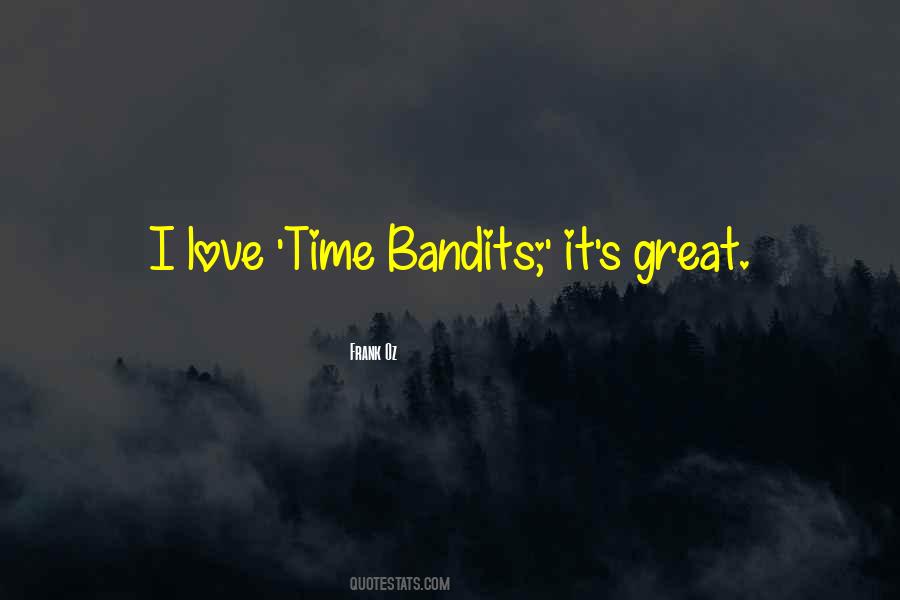 Time Bandits Quotes #974889