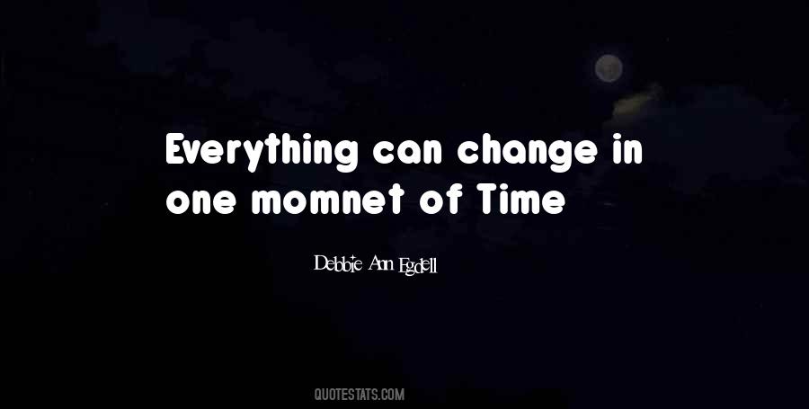 Time Can Change Everything Quotes #1660682